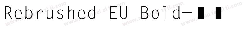 Rebrushed EU Bold字体转换